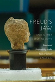 Freud'S Jaw And Other Lost Objects