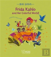 Frida Kahlo And Her Colorful World!