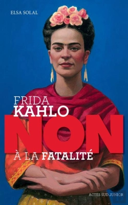 Bertrand.pt - Frida Kahlo : Non À La Fatalité Du Handicap