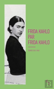 Frida Kahlo Par Frida Kahlo - Lettres (1922-1954)