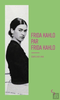 Bertrand.pt - Frida Kahlo Par Frida Kahlo - Lettres (1922-1954)