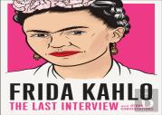 Frida Kahlo: The Last Interview