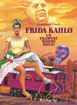 Bertrand.pt - Frida Kahlo : Un Tramway Nommé Diego