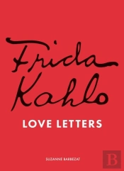 Frida Kahlo'S Love Letters