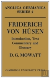 Friderich Von Husen: Introduction, Text, Commentary And Glossary