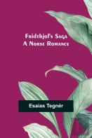 Fridthjof'S Saga; A Norse Romance