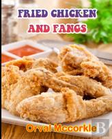 Fried Chicken And Fangs