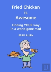 Fried Chicken Is Awesome - Finding Your