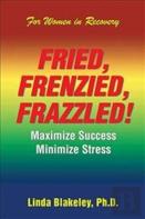 Fried, Frenzied, Frazzled!