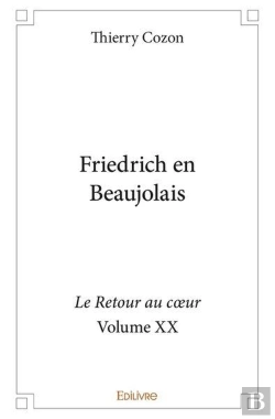 Bertrand.pt - Friedrich En Beaujolais - Le Retour Au Coeur - Volume Xx