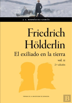 Bertrand.pt - Friedrich Holderlin El Exiliado En La Tierra