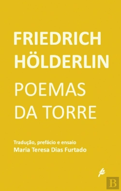 Bertrand.pt - Friedrich Hölderlin - Poemas da Torre