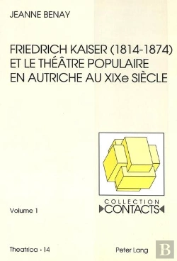 Bertrand.pt - Friedrich Kaiser (1814-1874) Et Le Theatre Populaire En Autriche Au Xixe Siecle
