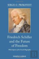 Friedrich Schiller And The Future Of Freedom