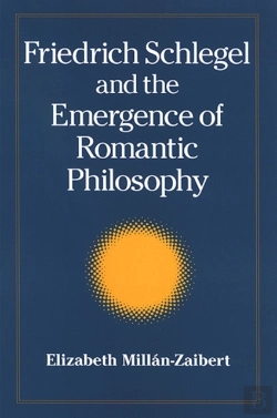 Bertrand.pt - Friedrich Schlegel And The Emergence Of Romantic Philosophy