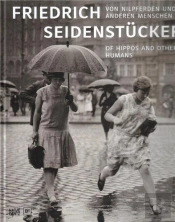 Friedrich Seidenstucker Of Hippos And Other Humans /Anglais/Allemand