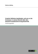 Friedrich Wilhelm Hacklaã‚Â¤Nder Und Wie Er Die Franzosen In Seinem Bericht Aber Den Deutsch-Franzaã‚Â¶Sischen Krieg Beschrieb