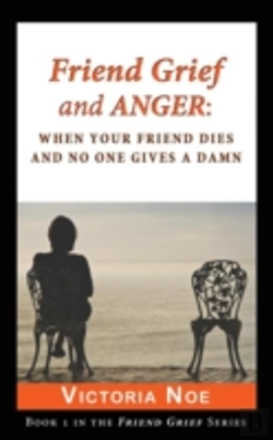 Bertrand.pt - Friend Grief And Anger: When Your Friend Dies And No One Gives A Damn