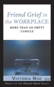 Friend Grief In The Workplace
