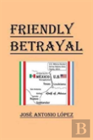 Friendly Betrayal