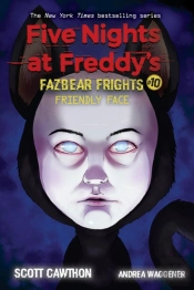Friendly Face (Five Nights At Freddy'S: Fazbear Frights #10)