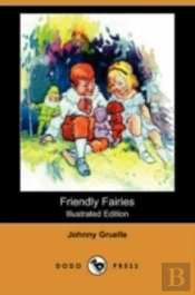 Friendly Fairies (Illustrated Edition) (Dodo Press)