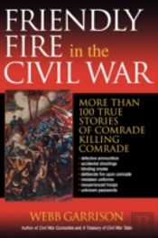 Friendly Fire In The Civil War