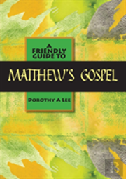 Friendly Guide To Matthew'S Gospel