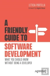 Friendly Guide To Software Development