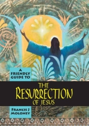 Friendly Guide To The Resurrection Of Jesus