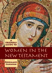 Friendly Guide To Women In The New Testament