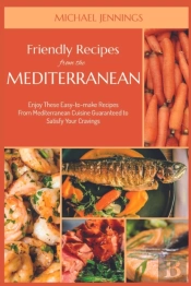 Friendly Recipes From The Mediterranean