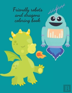 Bertrand.pt - Friendly Robots And Dragons Coloring Book