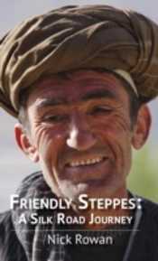 Friendly Steppes: A Silk Road Journey