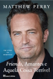 Friends, Amantes e Aquela Coisa Terrível