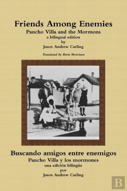 Bertrand.pt - Friends Among Enemies Pancho Villa And The Mormons