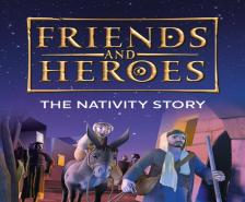 Friends And Heroes: The Nativity Story