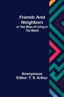 Friends And Neighbors Or Two Ways Of Living In The World