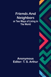 Friends And Neighbors Or Two Ways Of Living In The World