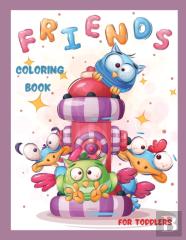 Friends Coloring Book For Toddlers
