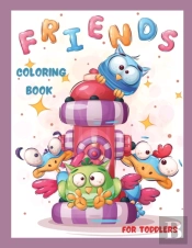 Friends Coloring Book For Toddlers