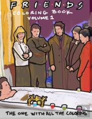 Friends Coloring Book Volume 1