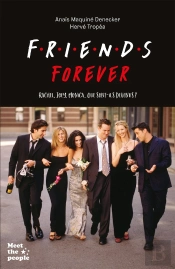 Friends Forever : Rachel, Joey, Monica... Que Sont-Ils Devenus ?