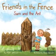 Friends In The Fence - Sam And The Ant