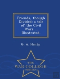 Bertrand.pt - Friends, Though Divided: A Tale Of The C