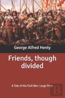 Friends, Though Divided