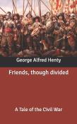 Friends, Though Divided