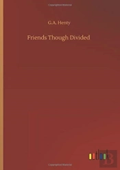 Friends Though Divided