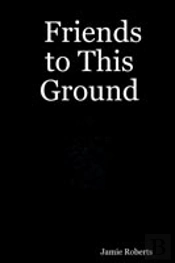 Friends To This Ground
