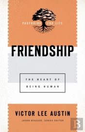 Friendship Â€“ The Heart Of Being Human